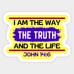 I am the way, the truth and the life | Christian Saying Sticker